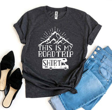 Load image into Gallery viewer, This Is My Road Trip Shirt T-shirt