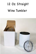 Load image into Gallery viewer, Give Me Wine Tell Me I&#39;m Pretty Wine Tumbler