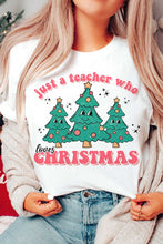 Load image into Gallery viewer, JUST A TEACHER WHO LOVES CHRISTMAS Graphic Tee