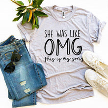 Load image into Gallery viewer, She Was Like OMG This Is My Song T-shirt
