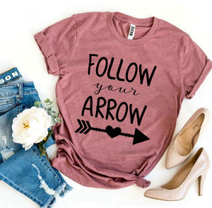 Follow Your Arrow T-shirt